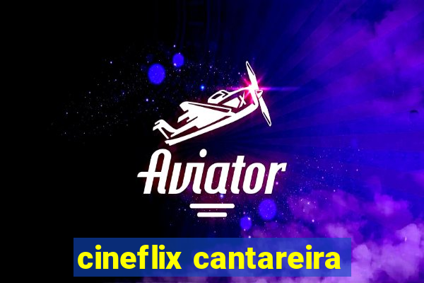 cineflix cantareira